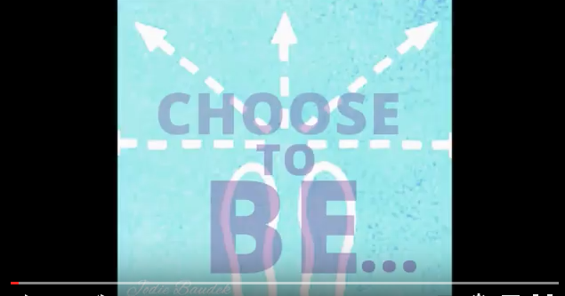 Choose To Be…