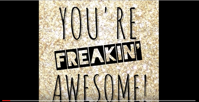 You’re Freakin Awesome!